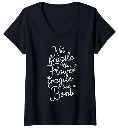 Womens Not fragile like a Flower fragile like a Bomb V-Neck T-Shirt