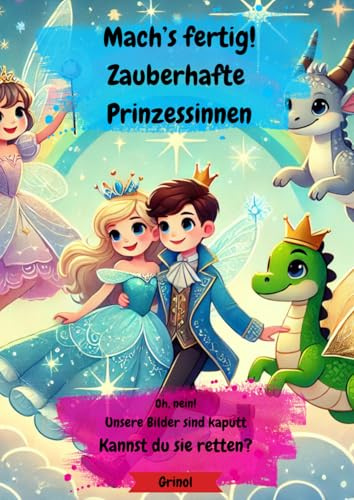 Mach’s fertig! - Prinzessinnen der Feen Kindermalbuch für große und kleine Entdecker: Ein kreatives Mitmach-Malbuch voller magischer Abenteuer – ... fertig! Deine Kreativwelt für Groß und klein)
