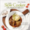 Das Slow-Cooker-Grundkochbuch - Informationen und Rezepte, um Zeit und Geld zu sparen - langsam gekocht schmeckt's einfach besser: Alles Wissenswerte rund ... Schmortopf, Crockpot und Schongarer