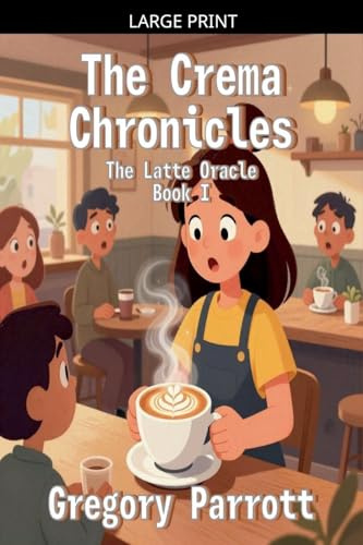 The Crema Chronicles (The Latte Oracle, Band 1)