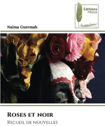Roses et noir: Recueil de nouvelles