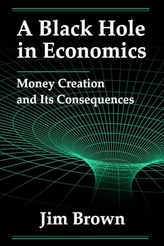 A Black Hole In Economics: Money Creation And Its Consequences