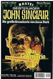 Geisterjäger John Sinclair 1. Auflage Band 908 Das Golem-Trio, Bastei Roman-Heft Die große Gruselserie von