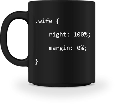 CSS Wife Right Softwareentwickler Developer Programmierer - Tasse -M-Black