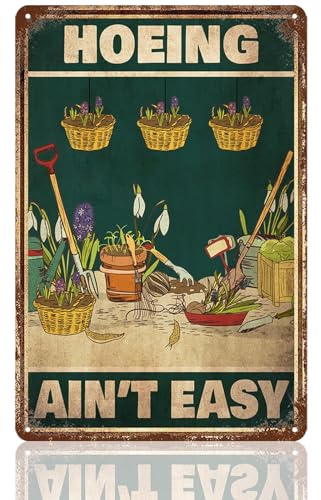 Lustiges Gartenschild mit Aufschrift Hoeing A Ain't Easy, Blechschilder, Geschenk für Pflanzenliebhaber, Geschenke für Gärtner, lustige, coole Hof-Schilder, 20,3 x 30,5 cm