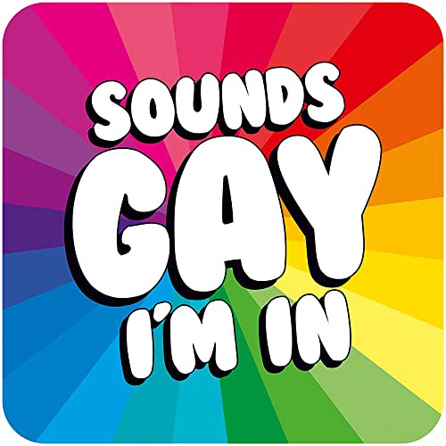 Sounds Gay I'm In - Funny Gay Coaster - LGBTQ Gift Ideas - Pride Gifts - Dean Morris Cards