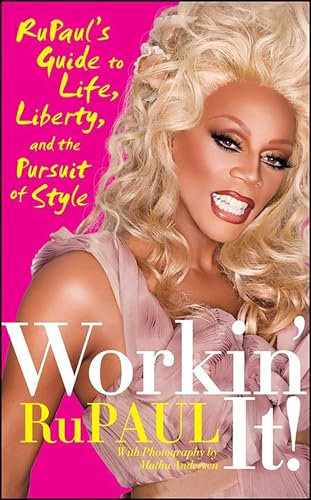 Workin' It!: RuPaul's Guide to Life, Liberty, and the Pursuit of Style (English Edition)