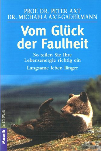 Vom Glück der Faulheit so teilen Sie Ihre Lebensenergie richtig ein ; Langsame leben länger ;