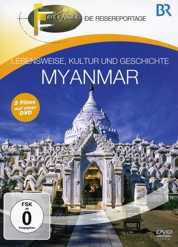 Myanmar - Lebensweise, Kultur und Geschichte/Fernweh