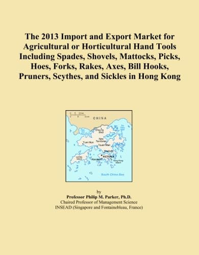 The 2013 Import and Export Market for Agricultural or Horticultural Hand Tools Including Spades, Shovels, Mattocks, Picks, Hoes, Forks, Rakes, Axes, ... Pruners, Scythes, and Sickles in Hong Kong
