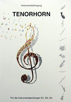 INSTRUMENTALLEHRGANG D1 D2 D3 - arrangiert für Tenorhorn [Noten / Sheetmusic] Komponist: HEINLEIN WOLFRAM