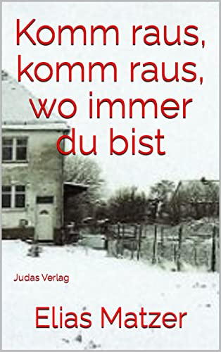 Komm raus, komm raus, wo immer du bist: Krimithriller