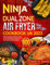 Ninja Dual Zone Air Fryer Cookbook UK 2023: 800 Days of Delicious, Healthy and Easy Dual Zone Air Fried Recipes to Grill, Roast and Cook For Your Friends and Family | Includes UK Metric Measurements