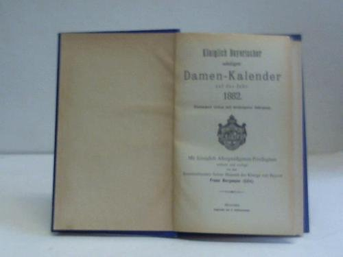 Königlich Bayerischer adeliger Damen-Kalender auf das Jahr 1882