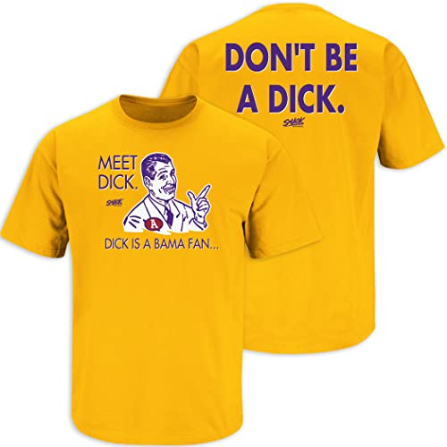 Smack Apparel LSU Fußball Fans. Don 't Be A Dick. (Anti-Alabama) Gold T-Shirt (S-5 X), Herren Damen Unisex-Erwachsene, Gold, 5X