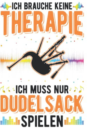 Dudelsack Notizbuch: Dudelsack Therapie Dudelsackspieler / 6x9 Zoll / 120 linierte Seiten