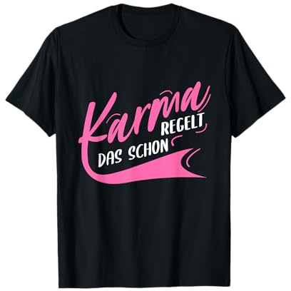Karma regelt das schon Spruch Karma Geschenk Karma T-Shirt