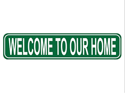 Panneau de rue « Welcome to Our Home » - Plaque en métal de qualité - Panneau fantaisie « Welcome to Our Home » - Décoration murale - 40,6 x 10,2 cm