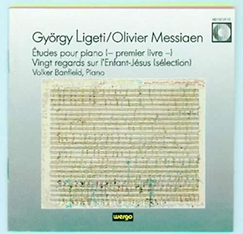 Ligeti: Etudes pour Piano / Messiaen: Vingt Regards sur l'Enfant-Jesus
