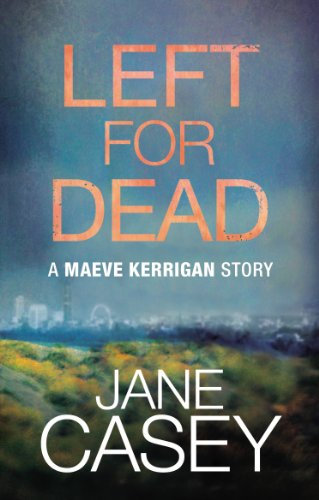 Left For Dead: A Maeve Kerrigan Story (English Edition)