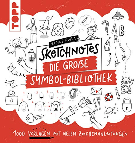 Sketchnotes. Die große Symbol-Bibliothek: 1000 Vorlagen mit vielen Zeichenanleitungen