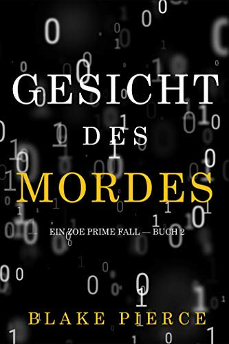 Gesicht des Mordes (Ein Zoe Prime Fall — Buch 2)