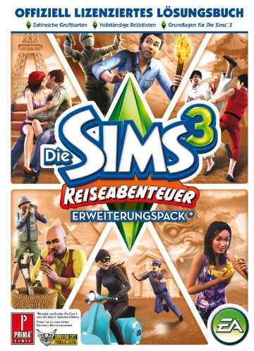 Die Sims 3 Reiseabenteuer Lösungsbuch: Zahlreiche Gruftkarten, Vollständige Reliktlisten, Grundlagen für Die Sims 3