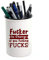 FUC*er in Charge of You FUC*ing Fu*ks Cool Unique Bad Rude Saying Humorous Fun Thank You Gift Pen Pot Pencil Pot Makeup Pot Stuff Storage Pot Birthday Gift.