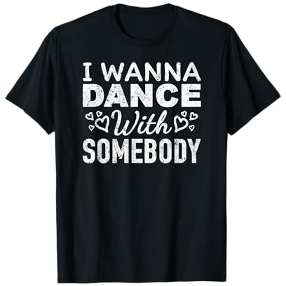 I Wanna Dance with Somebody Retro-Design für Tänzer T-Shirt