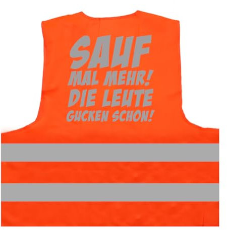 Sauf mal mehr die Leute gucken Schon Party Warnweste BZW. Signalweste mit reflektierendem Aufdruck - Größe S/M, orange
