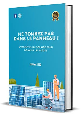 Ne tombez pas dans le panneau: L'essentiel pour déjouer les pièges des arnaqueurs du solaire