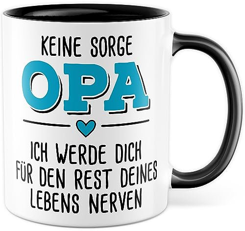 Pagma Druck Tasse Opa Geschenk, Keine Sorge Opa, ich werde dich für den Rest deines Lebens nerven Geschenkidee Kaffeetasse mit Spruch lustig Kaffee-Becher Familie Geburtstag Weihnachten (Opa)