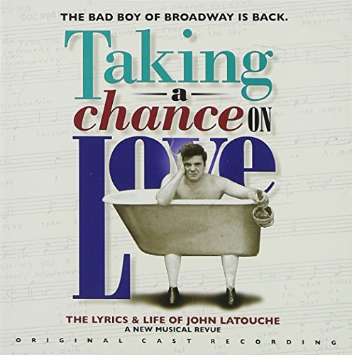 Taking a Chance on Love: The Lyrics and Life of John Latouche (2000 Off-Broadway Cast)