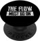 The Flow Must Go On - PopSockets mit austauschbarem PopGrip