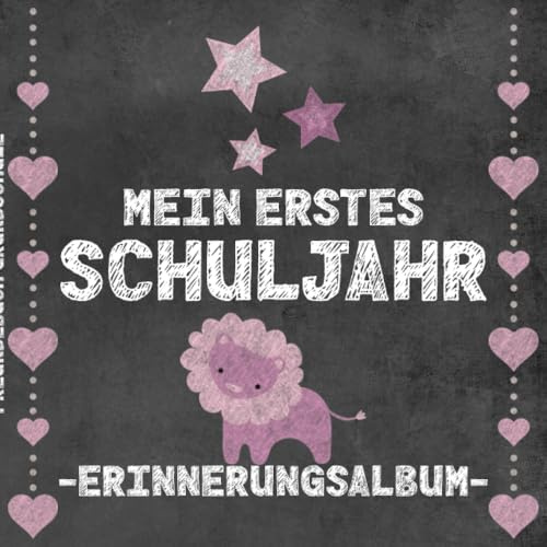 Mein erstes Schuljahr - Erinnerungsalbum: Gästebuch zur Einschulung. Freundebuch für die Grundschule. Für Mädchen und Jungen. Geschenk zum 1. Schultag