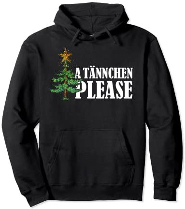 Ä Tännchen please Weihnachtsbaum Christbaum Weihnachten Xmas Pullover Hoodie
