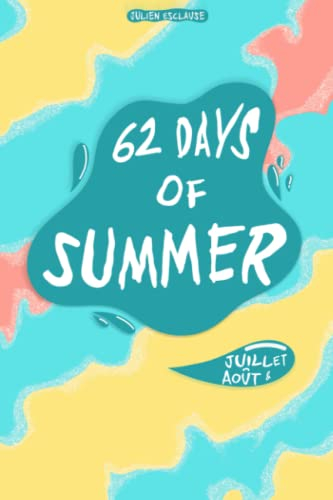 62 DAYS OF SUMMER: ton album photo souvenir (LES CARNETS D'ACTIVITÉS - ÉTÉ 2024, Band 1)
