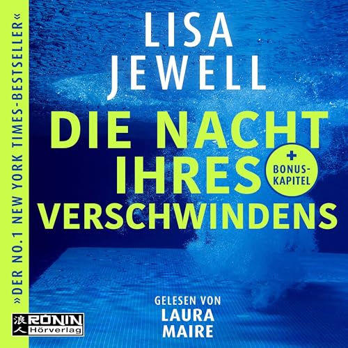 Die Nacht ihres Verschwindens: Ein atemloser Pageturner der Bestseller-Queen Lisa Jewell: »Unglaublich gut. Ich war völlig hingerissen.« (Marian Keyes)