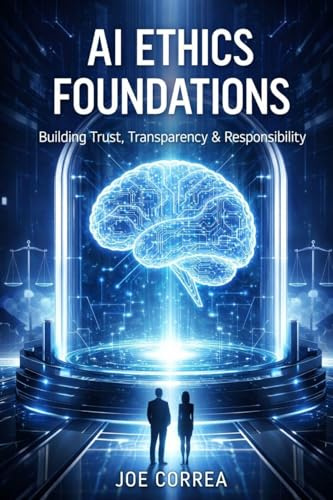 AI Ethics Foundations: Understanding Moral Responsibility in Intelligent Machines (AI Ethics & Governance, Band 1)
