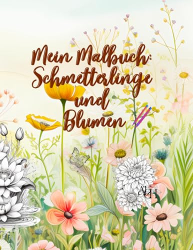 Mein Malbuch: Schmetterlinge und Blumen