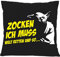 Spaß Kostet Kissen mit Spruch und Füllung Dekokissen Zocken ich muss Welt retten und so