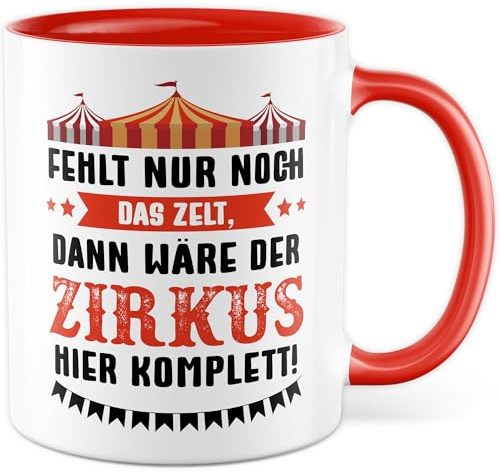 Tasse Lehrer Geschenk fehlt nur noch das Zelt, dann wäre der Zirkus hier komplett! – Kaffeetasse 330ml aus Keramik – Schule Lehrer Humor Witzig Büro Geschenkidee Kaffee-Becher