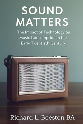 Sound Matters: The Impact of Technology on Music Consumption in the Early Twentieth Century