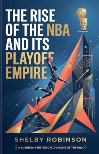 The Rise of the NBA and Its Playoff Empire