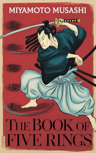 The Book of Five Rings: The Definitive Classic Book on Japanese Strategy by Miyamoto Musashi