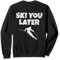 Ski you Later (Vintage/Weiß Rücken) Apres-Ski Skifahrer Sweatshirt