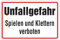 Buddel-Bini Qualitäts - Aluminium Schild Unfallgefahr Spielen und Klettern verboten 200x300 mm geprägtes Aluschild 0,6 mm Alu