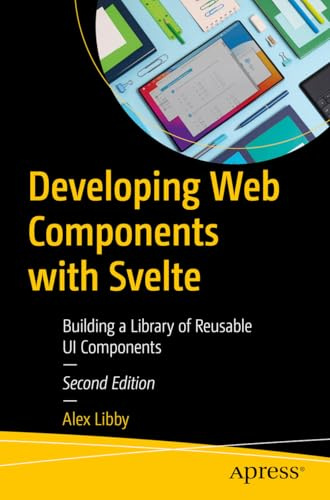Developing Web Components with Svelte: Building a Library of Reusable UI Components