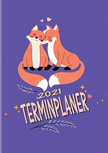 Terminplaner 2021: DIN A4 Kalender von 01/2021 - 12/2021 1 Tag = 1 Seite mit großem Tageskalender und großartiger Übersicht. Monatsübersicht, ... in diesem Kalenderbuch / Fuchs Liebe Pärchen