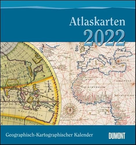 Geographisch-Kartographischer Kalender 2022 – Atlaskarten – Wand-Kalender mit historischen Landkarten – 45 x 48 cm